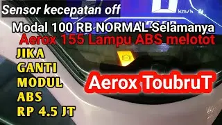 Aerox lampu ABS melotot sensor kecepatan tidak jalan tanpa ganti modul ABS