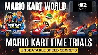 MARIO KART WORLD Time Trials Nintendo Switch 2|  UNBEATABLE SPEED SECRETS -Solo time trials 1 player