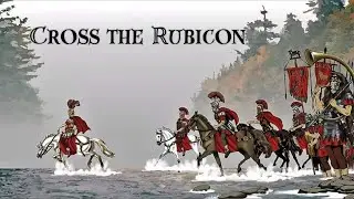 The History Behind the Phrase &ldquo;Crossing the Rubicon&rdquo;