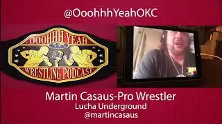 Martin Casaus Interview (Marty The Moth-Lucha Underground)