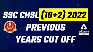 SSC CHSL Previous Years Cut Off Analysis | SSC Adda247