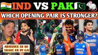 IND🇮🇳 VS PAK🇵🇰 OPENING COMPARISON | ABHISHEK & SANJU VS SAIM AND FARHAN | pak public reaction