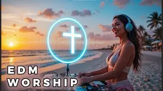Healing Worship EDM ✝️🎶 | Gentle Christian Beats for Prayer & Renewal ✝️