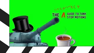 The Incorrect Stop Motion Tank Guide
