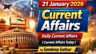 21 January 2026 Current Affairs | Daily Current Affairs | Current Affairs Today | by Sandeep Suthar