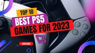10 BEST PS5 GAMES FOR 2023