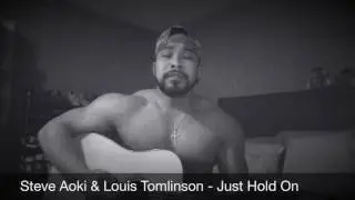 Steve Aoki & Louis Tomlinson - Just Hold On (Acoustic Cover)