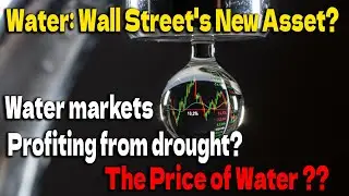 Wall Street's New Thirst: The Price of Water