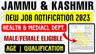 J&K New Job Update 2023 | J&k Health & Medical Departmet Recruitment 2023