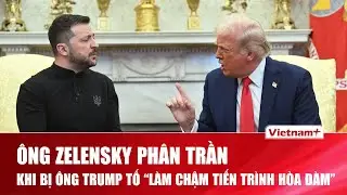 Bị ông Trump tố “làm chậm tiến trình hòa đàm Nga - Ukraine”, ông Zelensky vội phân trần | VNP