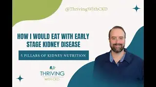How I Would Eat With Early Stage Kidney Disease: 5 Pillars of Kidney Health Nutrition