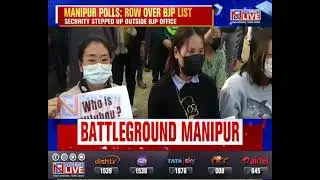 Manipur Polls: Protests erupt  after release of BJP&rsquo;s candidates' list