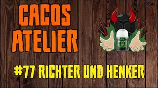 [Miniature Painting Stream] Cacos Atelier 77 - Richter und Henker