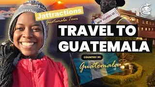 How to Travel to Guatemala | Journey to 198 Countries - Ep. 29