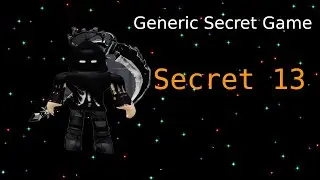 Roblox Generic Secret Game Secret 13