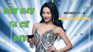 “ĐÊM NAY TA CỨ SAY”   Bản nhạc mang màu sắc Latin Dance / Club, kể về một đêm tiệc sôi động.