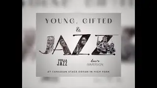 Young, Gifted, & Jazz- a Legacy Series Performance by Holla Jazz