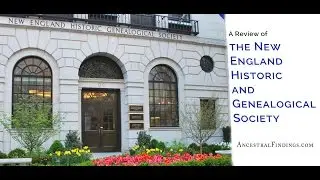 AF-073: A Review of the New England Historic and Genealogical Society | Ancestral Findings Podcast