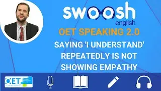 OET SPEAKING 2.0 TIP - SAYING 'I UNDERSTAND' REPEATEDLY IS NOT SHOWING EMPATHY.