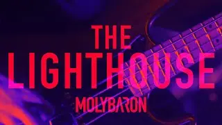 MOLYBARON &ndash; The Lighthouse (Official Live Video)