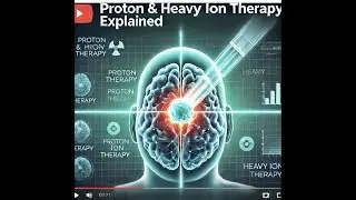 Revolutionizing Cancer Care  Proton and Ion Therapy Explained!