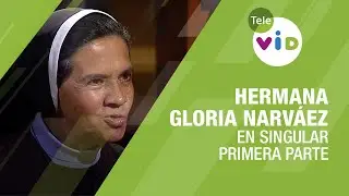 Testimonio de vida Hermana Gloria Narv&aacute;ez, Primera parte 🎙 En Singular - Tele VID