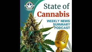 Cannabis News Weekly &ndash; Audio Podcast (Week 2025-50): Federal Rescheduling, Florida Home Grow, and...