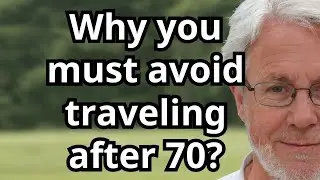 Why you must avoid traveling after 70? 5 Hidden Dangers Every Senior Must Know