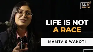 Mamta Siwakoti(The Digital Lawyer) : Life is not a race : The Storyyellers