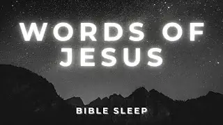 Let Jesus Speak You to Sleep &bull; The Gospel of Matthew (Full Reading For Sleep and Rest)