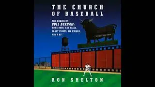 Church of Baseball: The Making of Bull Durham: Home Runs, Bad Calls, Crazy Fights, Big Swings, and