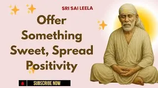 Sai Baba English | Offer Something Sweet, Spread Positivity #saibabablessings