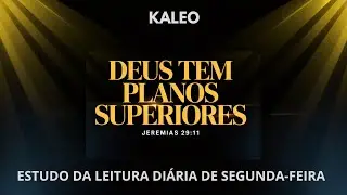 Estudo da Leitura Di&aacute;ria KALEO | A Exegese de Jeremias 29:11 | Universo EBD Estudo B&iacute;blico 
