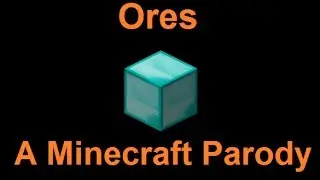 Ores a Minecraft Parody of Katy Perry's Roar xDDDDDDDDDDDD