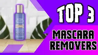 Best Mascara Removers That Won&rsquo;t Sting Your Eyes