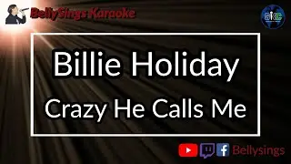 Billie Holiday - Crazy He Calls Me (Karaoke)