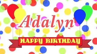 Happy Birthday Adalyn Song