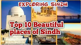 Sindh Top 10 Tourist Places | Beautiful Places in Sindh | Exploring Sindh Pakistan