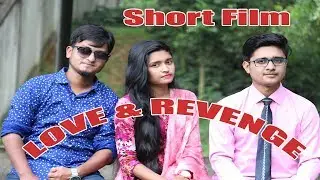Love & Revenge{ লাভ এন্ড রিভেঞ্জ} Eid new Bangla short film 2018