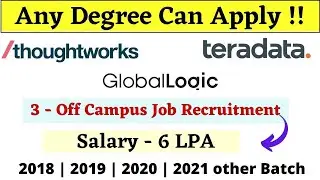 ThoughtWorks | Teradata | GlobalLogic Off Campus Drive 2018| 2019 | 2020 | 2021 - off campus 2021