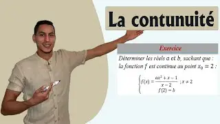 la continuité 2bac exercices - continuité en un point - déterminer a et b pour que f soit continue
