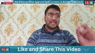 Approval of Business Rules in Jammu & Kashmir Nears as Government and LG Resolve Differences