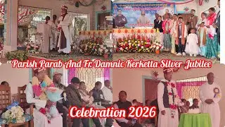 Sikajore Parish Parab and Fr. Damnic Kerketta Silver Jubilee# Prabesh Dance
