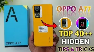 Oppo A77 Top 40++ Hidden Features | Oppo A77 Tips & Tricks | Oppo A77