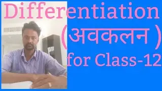 Differentiation/अवकलन/Derivative basic to Advance/Class 12th Math/Intermediate math [part-01]