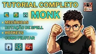 MONK - TUTORIAL COMPLETO - MECÂNICAS, ROTAÇÃO DE SPELLS, HOTKEYS E GAMEPLAY BASICA
