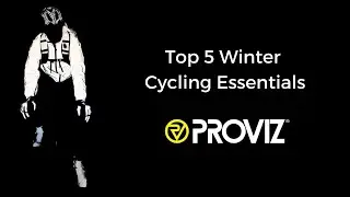 Top 5 WINTER Cycling Essentials by Proviz Sports - PERFECT Cycle To Work Kit!