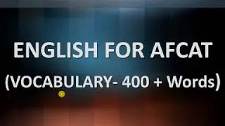 AFCAT 2022 Exam Preparation | ENGLISH FOR AFCAT | 400 + Vocabulary for Afcat