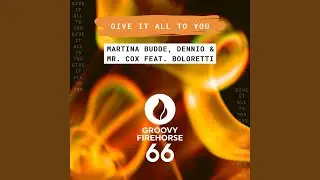 Give It All to You (Dennio Remix Radio Edit)