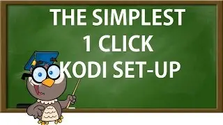 KODI LESSONS- THE SIMPLEST 1 CLICK KODI SETUP (A BEGINNERS GUIDE)